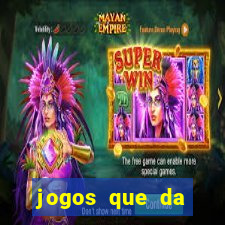 jogos que da dinheiro de verdade sem depositar